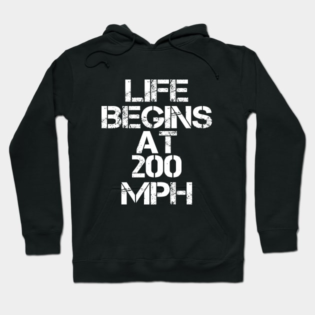 Drag Racing - Life Begins At 200MPH Hoodie by Kudostees